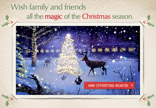 Wish family and friends all the magic of the Christmas season. See Christmas Ecards