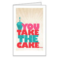 You Take the Cake Printable Birthday Cards for Anyone