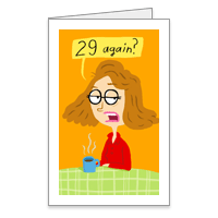 29 Again? Printable Funny Birthday Cards for Anyone
