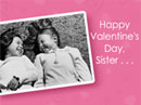 A Heart Full Of Love, Sister Valentine's Day eCards