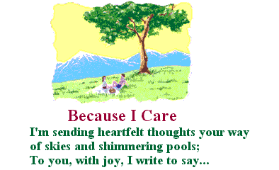 Because I Care...I'm writing to say...