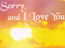 I Am Sorry, and I Love You Just Because eCards