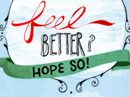 Feel Better Wish Get Well eCards