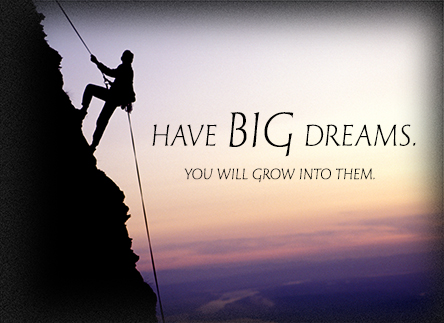 Have Big Dreams
