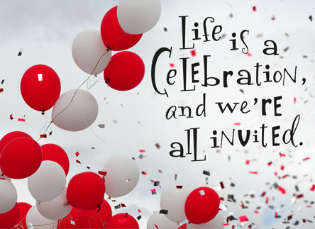 Life Is a Celebration!