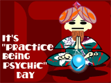 11/2 Practice Being Psychic Day celebrate the date ecards