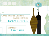 Good Friends, Good Times thanks for hospitality ecards