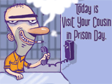 10/4 Visit Your Cousin in Prison Day celebrate the date ecards