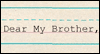 Kind of a Funny Letter  -- Brother Fathers Day eCard from MSN Greetings