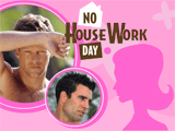 4/7 No Housework Day celebrate the date ecards