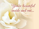 You're Beautiful Inside & Out everyday friend ecards