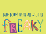 We're All Freaky (Postcard) everyday friend ecards