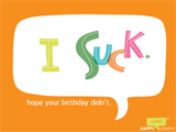 I Suck (Postcard) belated birthday ecards