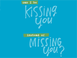 Miss Your Kiss (Postcard) i miss you ecards