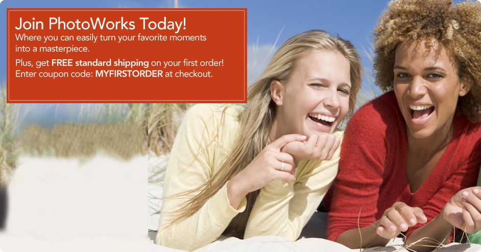 Join PhotoWorks Today! Get Free standard shipping on your first order. Enter code MYFIRSTORDER at checkout.