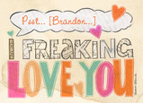 Freaking Love You 7x5 Folded Card