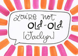 Not Old Old 7x5 Folded Card