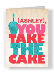 You Take the Cake 5x7 Folded Card