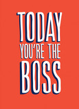 Youre the Boss 5x7 Folded Card