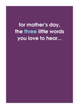 Three Little Mother's Day Words 5x7 Folded Card