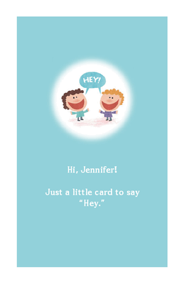 "A Little "Hey!"" | Just Because Printable Card | Blue Mountain eCards