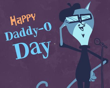 Hey, Daddy-O Father's Day eCards