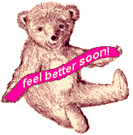 Teddy Bear: Fell Better Soon