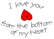 'I love you from the bottom of my heart' -upside-down heart
