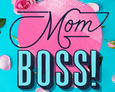 Mom Boss!