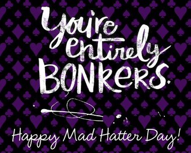 Mad Hatter Day Oct 6th