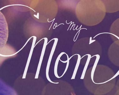 For My Mom On Mother's Day