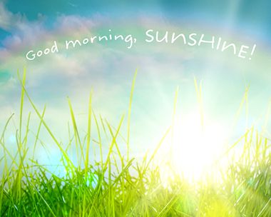 Good Morning, Sunshine Have a Nice Day eCards