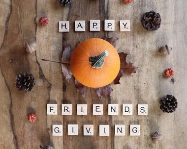 It's FriendsGiving
