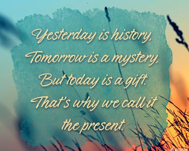 Today is a Gift Quote