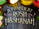 A Prayer at Rosh Hashanah Rosh Hashanah eCards