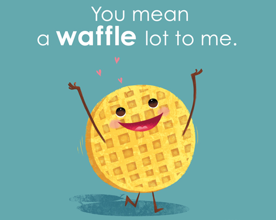 You Mean a Waffle Lot | American Greetings