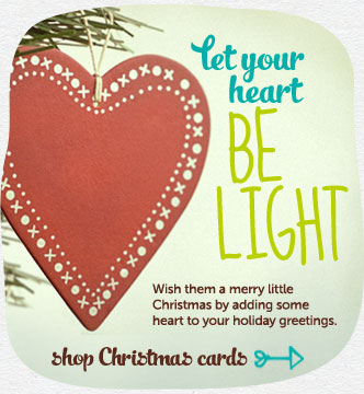 Let your heart be light.  Wish them a merry little Christmas by adding some heart to your holiday greetings.  Shop Christmas cards