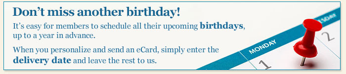 Don't miss another birthday! Schedule ahead. Don't miss another birthday! Schedule ahead.