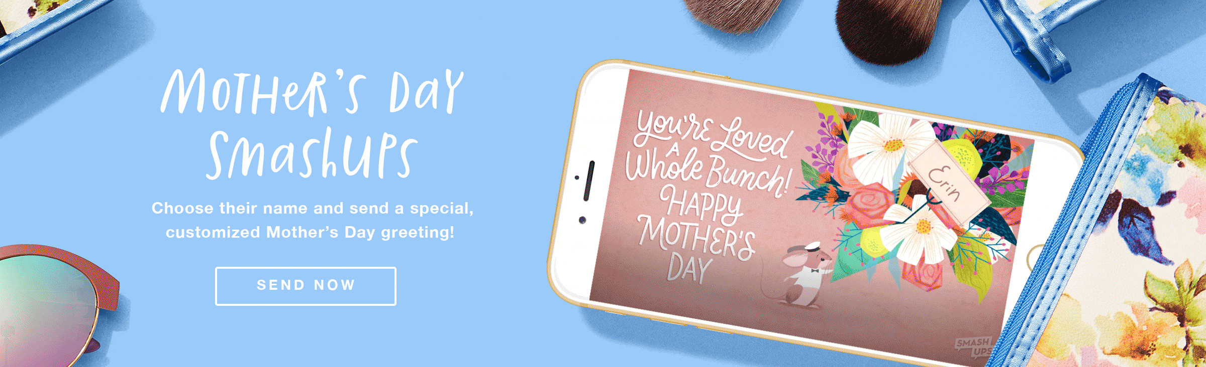 Mother's Day SmashUps - Send Now