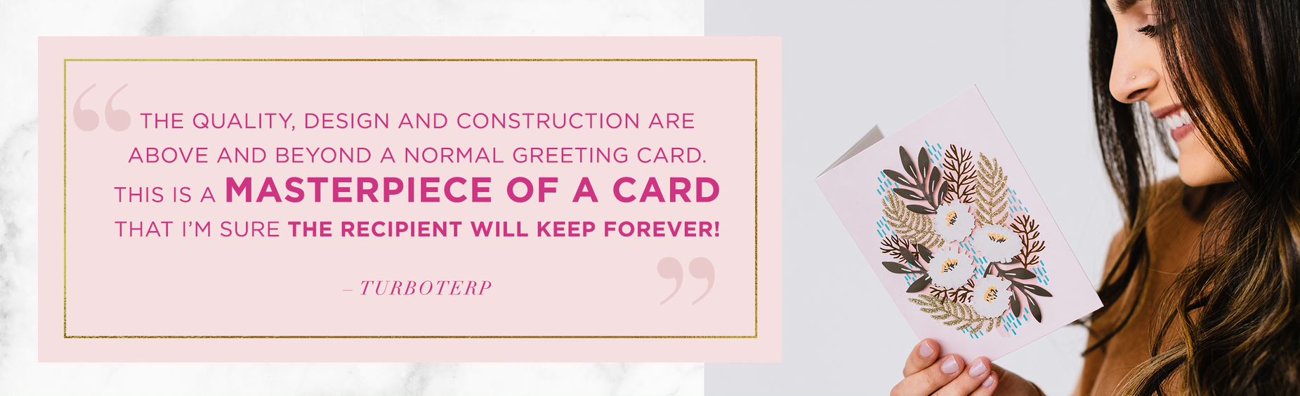 The quality, design and construction are above and beyond a normal greeting card. This is a masterpiece of a card that I am sure the recipient will keep forever