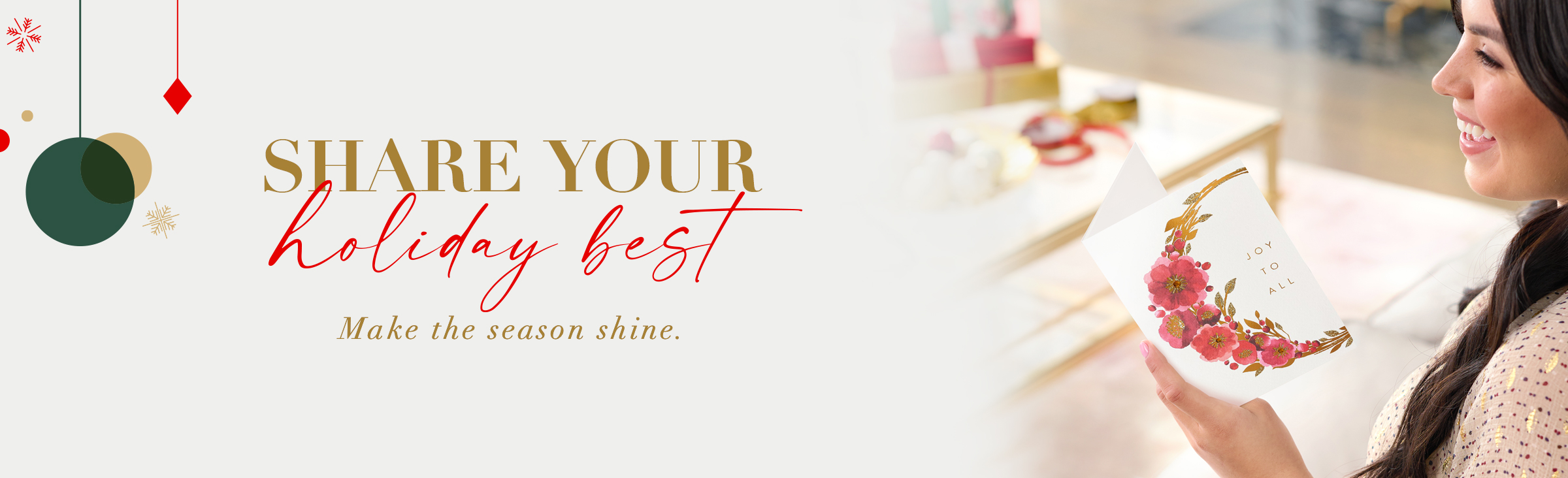 Share Your Holiday Best Make the season shine.