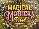 Magical Mother's Day Journey (Interactive)
