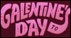 Happy Gal-entine's Day to My Wine-derful Friend