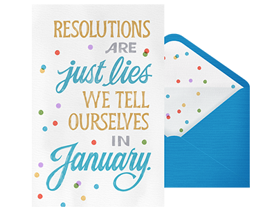 Resolutions are Lies