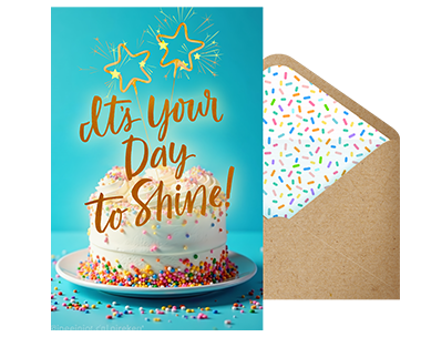 It's Your Day to Shine!