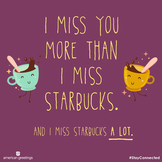 I Miss You More Than Starbucks Postcard American Greetings
