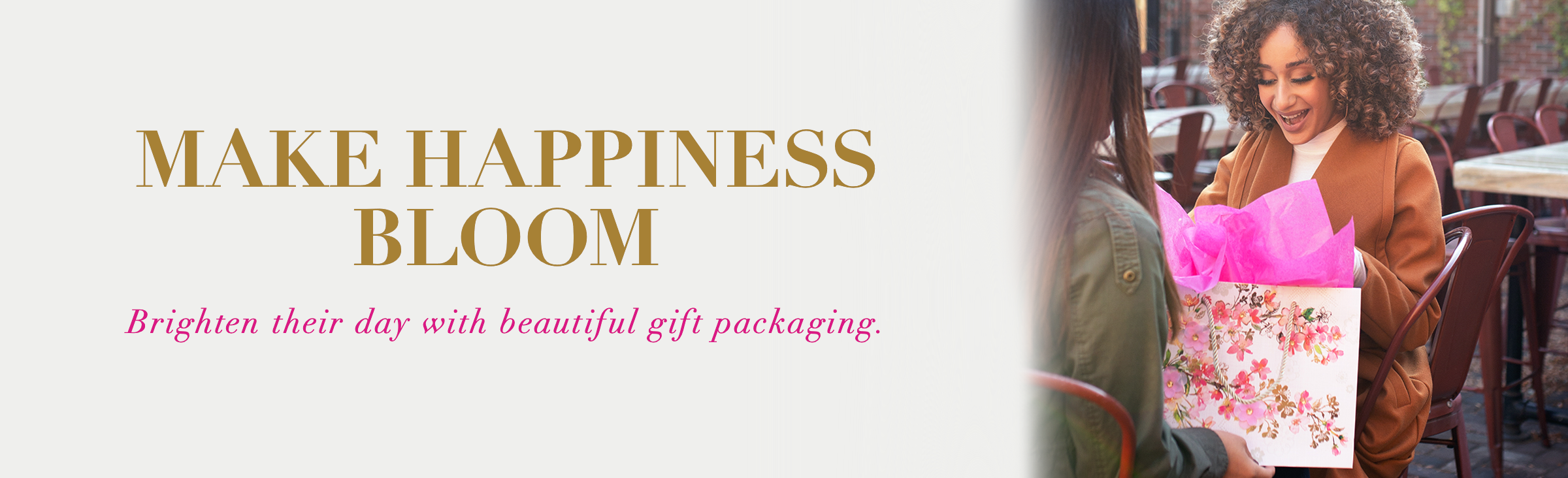 Make happiness bloom Brighten their day with beautiful gift packaging